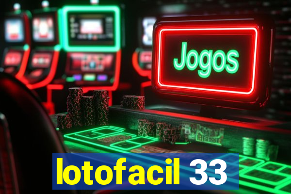 lotofacil 33